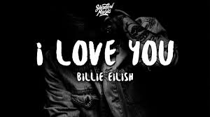 دانلود آهنگ i love you  از Billie Eilish